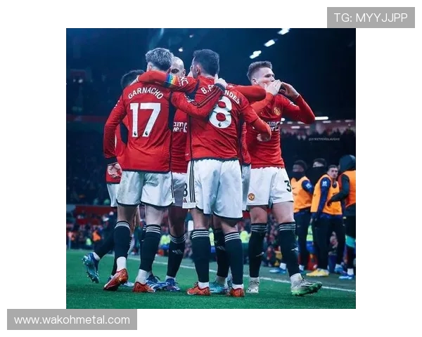 曼联与切尔西激战前瞻：两大豪门谁能笑到最后争夺荣耀之战