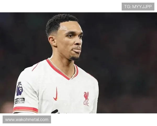 特伦特·亚历山大-阿诺德：从青年才俊到利物浦传奇右后卫的成长之路