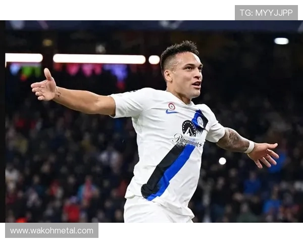 劳塔罗:从天才少年到足球巨星的华丽蜕变与未来展望 劳塔罗:从天才少年到足球巨星的华丽蜕变与未来展望